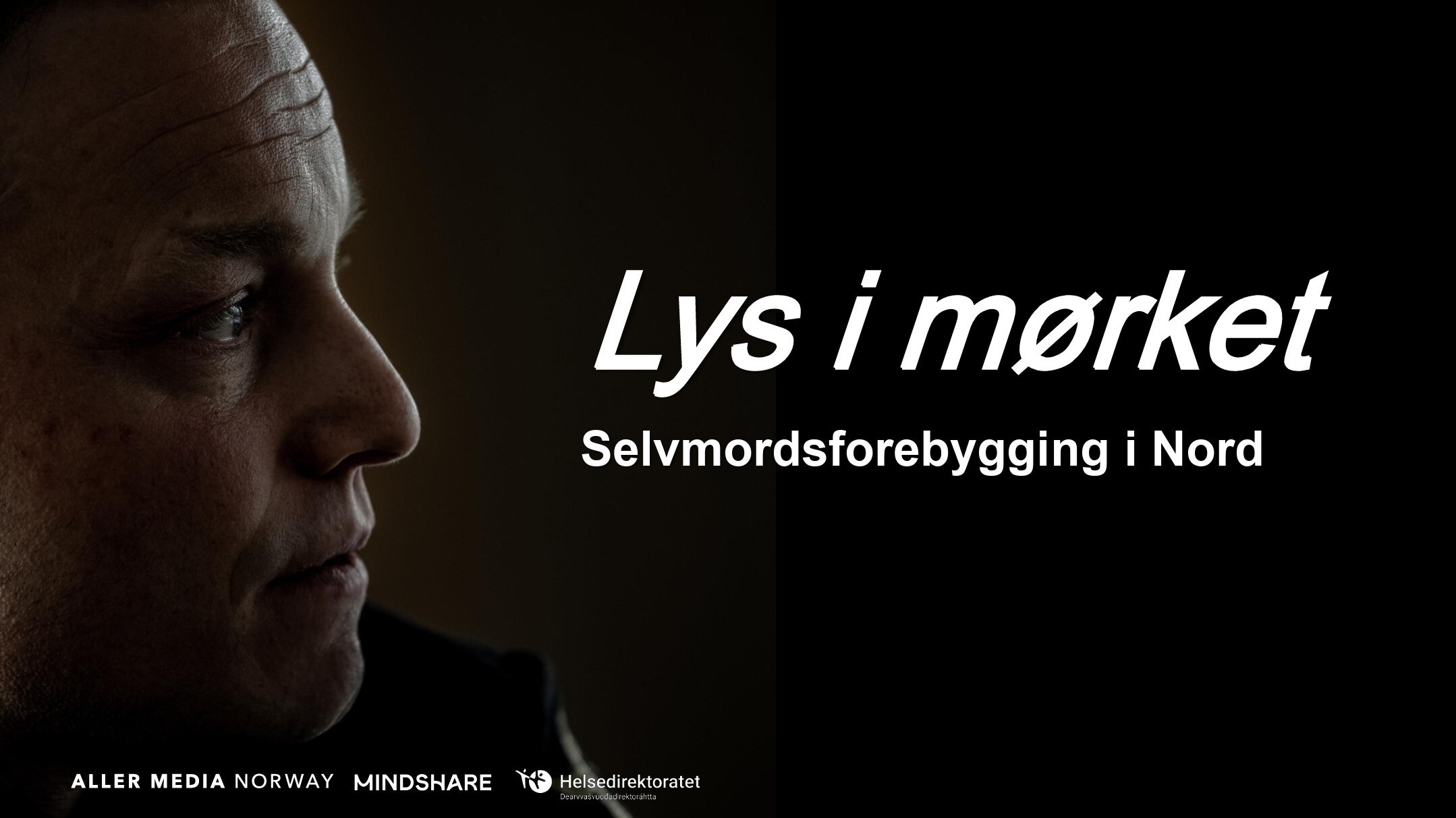 Case: Lys i mørket - et case om selvmordsforebygging. Kunde: Helsedirektoratet. Mediebyrå: Mindshare.